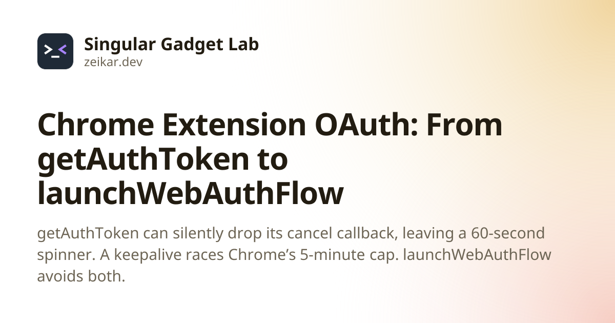 Chrome Extension OAuth: From getAuthToken to launchWebAuthFlow | Zeikar ...